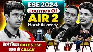 कैसै किया Harshit ने GATE & ESE Exam साथ में Crack | Journey Of ESE 2024 AIR 2