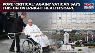 Pope 'Critical' Again, 'End Nears'? Vatican Says This On Health Scare After 'Respiratory Failure'