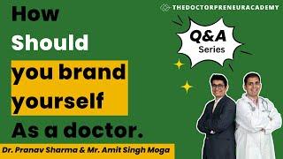 How should u brand yourself as a doctor.