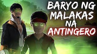 BARYO NG MALAKAS NA ANTINGERO | TAHANAN NG MGA BERTUDES (Aswang True Story)