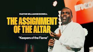 The Assignment of the Altar | Pastor William McDowell