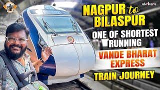 Nagpur To Bilsapur Shortest Running Vande Bharat Express Train Journey || Telugu Travel Vlogger