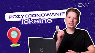 Pozycjonowanie lokalne - jak się za nie zabrać? | Poradnik