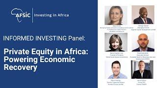 INFORMED INVESTING Panel: Private Equity in Africa: Powering Economic Recovery