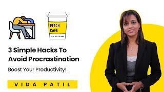 3 Simple Hacks To AVOID PROCRASTINATION! | Vida Vidyangi Patil