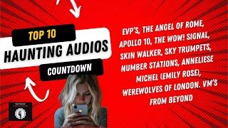 Top 10 Haunting Audios: EVPs, Emily Rose, Sky Trumpets & More! | Ep 9