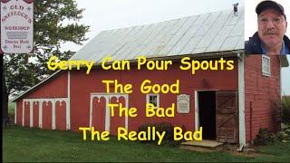 Jerry/Gerry Can Spout – The Good, The Bad, & The Really Bad