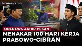 100 Hari Pemerintahan Prabowo-Gibran, Utamakan Citra atau Kinerja? | OneNews Akhir Pekan