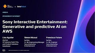 AWS re:Invent 2023 - Sony Interactive Entertainment: Generative and predictive AI on AWS (AIM226)