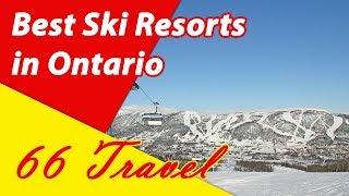 List 5 Best Ski Resorts in Ontario | Skiing in Canada | 66Travel