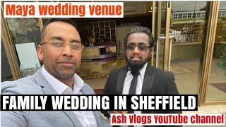 FAMILY WEDDING IN SHEFFIELD | MAYA WEDDING VENUE | Ash Vlogs |