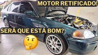 Honda Civic 1998 c/ Novo Visual - Motor Retificado Fica Bom? Como Testar a Saúde do Motor!!