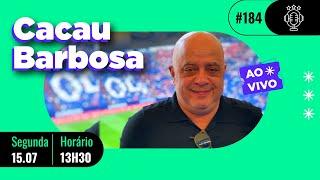 CACAU BARBOSA no FORA DO JOGO #184