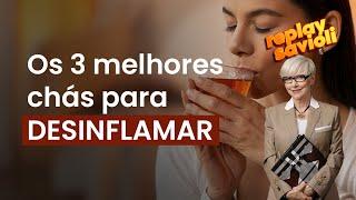 3 MELHORES CHÁS PARA DESINFLAMAR