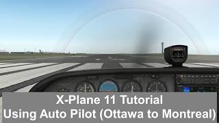 X-Plane 11 - Using Auto Pilot Ottawa to Montreal