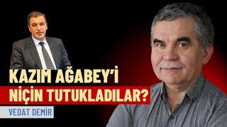 Kazım ağabeyi niçin tutukladılar? | Vedat Demir