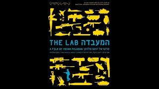 The Lab (2013) [Israel's Weapons-Testing Human Laboratory]