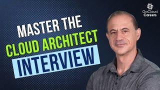 Mastering the Cloud Architect Interview: Tips and Tricks from the Experts