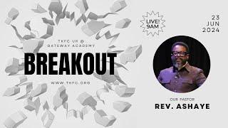 BreakOut | Rev. Anthony Ashaye | 23th June 2024