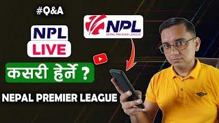 NPL 2024 Live Kasari Herne | How to Watch Nepal Premier League Live? #QNA 76