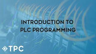 Intro to PLC Programming w/ TPC Online Webinar | TPC Training