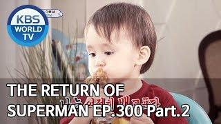 The Return of Superman | 슈퍼맨이 돌아왔다 - Ep.300 Part. 2 [ENG/IND/2019.10.27]