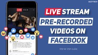 Live Streaming Pre-recorded videos on Facebook Page from Android Mobile