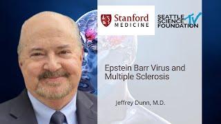 Epstein Barr Virus & Multiple Sclerosis – Jeffrey Dunn, M.D.