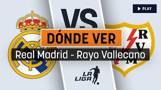 Horario y dónde ver - Real Madrid vs Rayo Vallecano