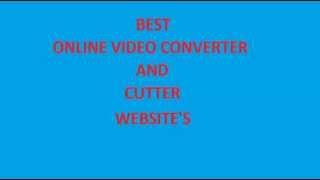 Best Free Online Video Converter and Cutter