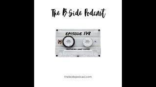 The B-Side Podcast.  Ep. 178 featuring Gary Combs