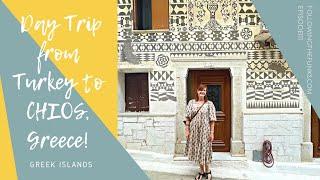 Day Trip to CHIOS, Greece from TURKEY!