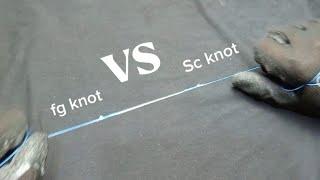 FG knot vs SC knot, who is stronger???