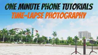 How To make Timelapses With Smartphones,time-lapse shooting