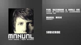 Paul Hazendonk & Noraj Cue - Story Of Something (ft. Lazarusman)