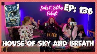 'House of Sky and Breath' by Sarah J. Maas {CC2} | Books N' Betches Ep: 136