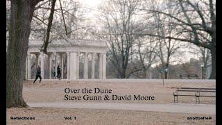 Steve Gunn & David Moore - Over the Dune [Official Video]