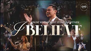 WORSHIP NIGHT 35 (2023) GMS JABODETABEK - I BELIEVE