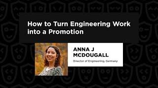 How to Turn Engineering Work into a Promotion – Anna J McDougall, TechLeadConf 2024