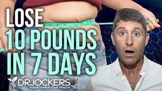 Proven Way to Lose 10 Pounds in 7 Days