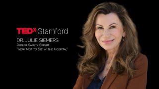 How Not to Die in the Hospital  | Dr. Julie Siemers | TEDxStamford