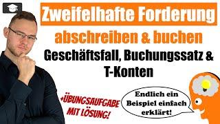 Zweifelhafte Forderung abschreiben einfach erklärt Beispiel