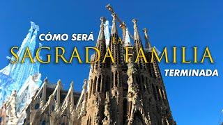 La Sagrada Familia 4K: ¿Cómo se verá terminada?