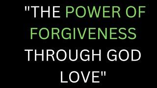 "Unlocking Freedom: The Transformative Power of Forgiveness Through God’s Love"You