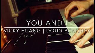 Doug Benishek x Vicky Huang - You and I (Ingrid Michaelson)