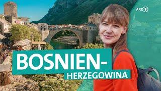 Bosnien-Herzegowina - Geheimtipp Balkan | ARD Reisen