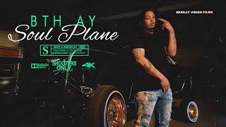 BTH AY - Soul Plane ( Official Music Video) Shot By : Skrilly Vision Films