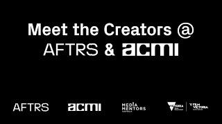 Meet the Creators @ AFTRS & ACMI: Passion Projects