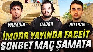 İMORR YAYIN AÇTI! WİCADİA ve JOTTAAA İLE FACEİT MAÇ ÖZETİ! KARŞIDA TUDSON VAR! ETERNAL FIRE CS2