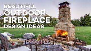 Beautiful Outdoor Fireplace Design Ideas